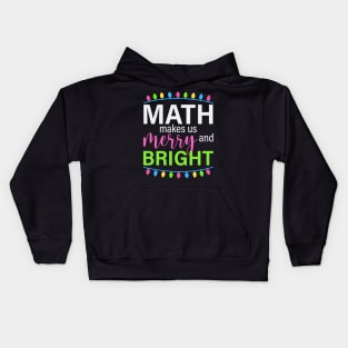 Mathes Makes us Merry and bright Kids Hoodie